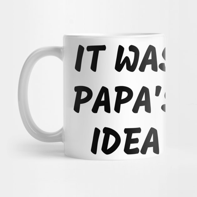 it was papa’s idea by mdr design